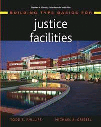 BUILDING TYPE BASICS FOR JUSTICE FACILITIES