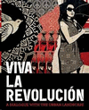 VIVA LA REVOLUCION: A DIALOGUE WITH THE URBAN LANDSCAPE