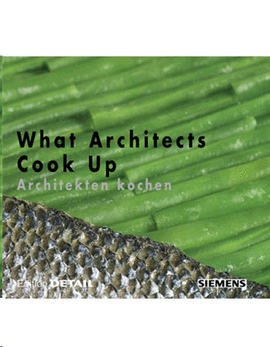 WHAT ARCHITECTS COOK UP