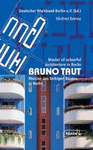 BRUNO TAUT: MASTER OF COLORFUL ARCHITECTURE IN BERLIN