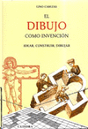 EL DIBUJO COMO INVENCIÓN. IDEAR, CONSTRUIR, DIBUJAR
