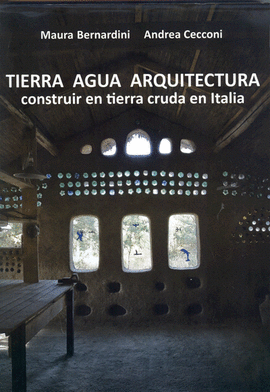 TIERRA AGUA ARQUITECTURA: CONSTRUIR EN TIERRA CRUDA EN ITALIA