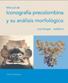 MANUAL DE ICONOGRAFÌA PRECOLOMBINA Y SU ANÀLISIS MORFOLÒGICO