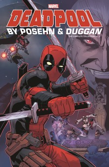 DEADPOOL BY POSEHN & DUGGAN: THE COMPLETE COLLECTION VOL. 2