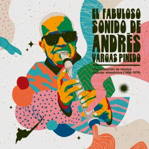 EL FABULOSO SONIDO DE ANDRES VARGAS PINEDO (LP)