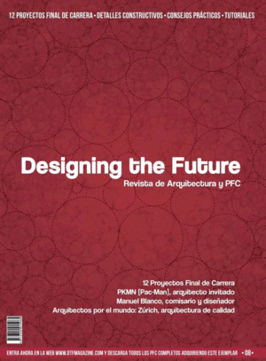 DESIGNING THE FUTURE N° 08. REVISTA DE ARQUITECTURA Y PFC Nº 08 NOV. 2015