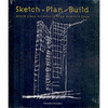 SKETCH PLAN BUILD: WORLD CLASS ARCHITECTS SHOW HOW IT'S DONE