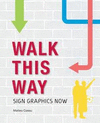 WALK THIS WAY. SIGN GRAPHICS NOW