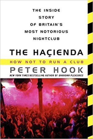 THE HACIENDA: HOW NOT TO RUN A CLUB