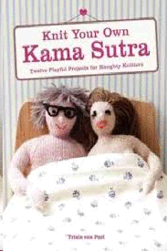 *KNIT YOUR OWN KAMA SUTRA