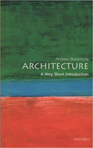 ARCHITECTURE. A VERY SHORT INTRODUCTION