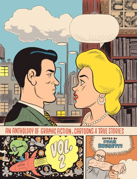 AN ANTHOLOGY OF GRAPHIC FICTION, CARTOONS, AND TRUE STORIES: VOLUME 2