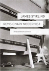 JAMES STIRLING : REVISIONARY MODERNIST