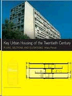 KEY URBAN HOUSING OF THE TWENTIETH CENTURY. PLANS, SECTIONS AND ELEVATIONS
