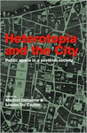 HETEROTOPIA AND THE CITY: PUBLIC SPACE IN A POSTCIVIL SOCIETY