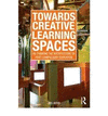 TOWARDS CREATIVE LEARNING SPACES: RE-THINKING THE ARCHITECTURE OF POST-COMPULSORY EDUCATION