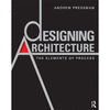 DESIGNING ARCHITECTURE: THE ELEMENTS OF PROCESS