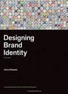 DESIGNING BRAND IDENTITY: AN ESSENTIAL GUIDE FOR THE WHOLE BRANDING TEAM