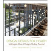DESIGN DETAILS FOR HEALTH: MAKING THE MOST OF DESIGN'S HEALING POTENTIAL