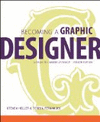 BECOMING A GRAPHIC DESIGNER: A GUIDE TO CAREERS IN DESIGN