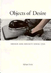 OBJECTS OF DESIRE: DESIGN AND SOCIETY SINCE 1750