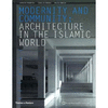 MODERNITY AND COMMUNITY: ARCHITECTURE IN THE ISLAMIC WORLD
