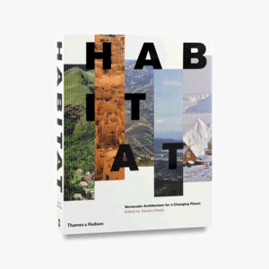 HABITAT - VERNACULAR ARCHITECTURE OF A CHANGING WORLD