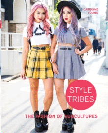 STYLE TRIBES. THE FASHION OF SUBCULTURES