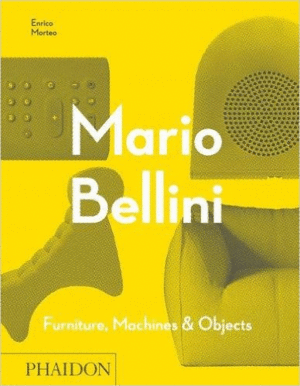MARIO BELLINI. FURNITURE, MACHINES & OBJECTS