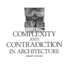 COMPLEXITY AND CONTRADICTION IN ARCHITECTUR