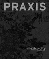 PRAXIS. MEXICO CITY