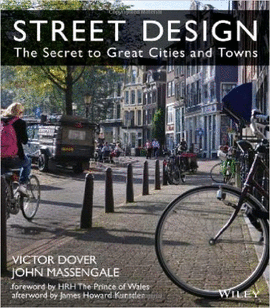 STREET DESIGN: THE SECRET TO GREAT CITIES AND TOWNS