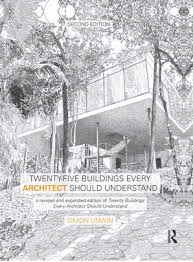 TWENTY-FIVE BUILDINGS EVERY ARCHITECT SHOULD UNDERSTAND