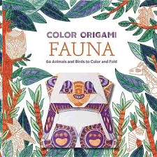 COLOR ORIGAMI: FAUNA (ADULT COLORING BOOK): 60 ANIMALS AND BIRDS TO COLOR AND FOLD