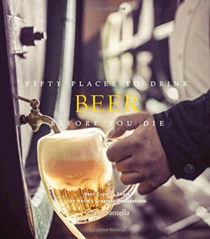 FIFTY PLACES TO DRINK BEER BEFORE YOU DIE