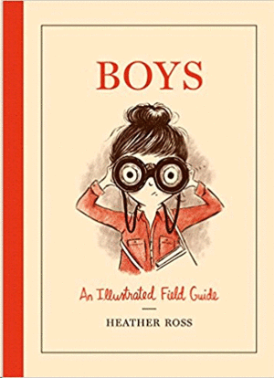 BOYS: AN ILLUSTRATED FIELD GUIDE