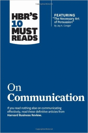 HBR'S 10 MUST READS ON COMMUNICATION