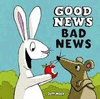 GOOD NEWS. BAD NEWS