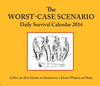 THE WORST-CASE SCENARIO 2014 DAILY SURVIVAL CALENDAR