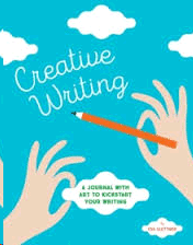 CREATIVE WRITING: A JOURNAL WITH ART TO KICKSTART YOUR WRITING
