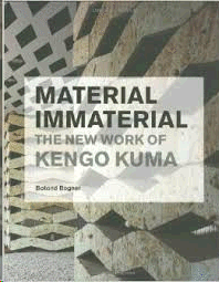 MATERIAL INMATERIAL. THE NEW WORK OF KENGO KUMA