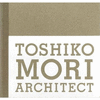 TOSHIKO MORI ARCHITECT