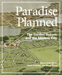 PARADISE PLANNED. THE GARDEN SUBURB AND THE MODERM CITY