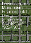 LESSONS FROM MODERNISM. ENVIRONMENTAL DESIGN STRATEGIES IN ARCHITECTURE 1925-1970