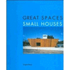 GREAT SPACES - SMALL HOUSES
