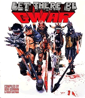 LET THERE BE GWAR