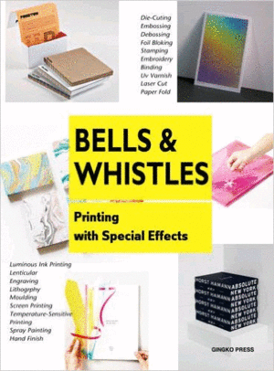 BELLS 6 WHISTLES. PRINTING WITH SPECIAL EFFECTS