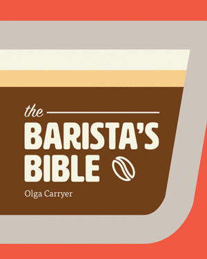 BARISTA'S BIBLE, THE