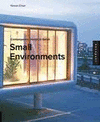 SMALL ENVIRONMENTS: CONTEMPORARY DESIGN IN DETAIL