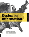 DESIGN FOR INFORMATION: AN INTRODUCTION TO THE HISTORIES, THEORIES, AND BEST PRACTICES BEHIND EFFECT